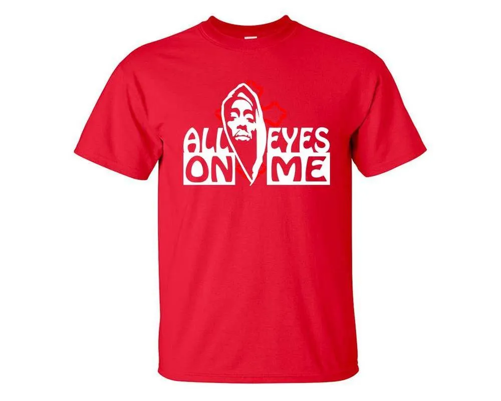 All Eyes On Me, Rap, Hip-Hop, R&B Inspired T-Shirts