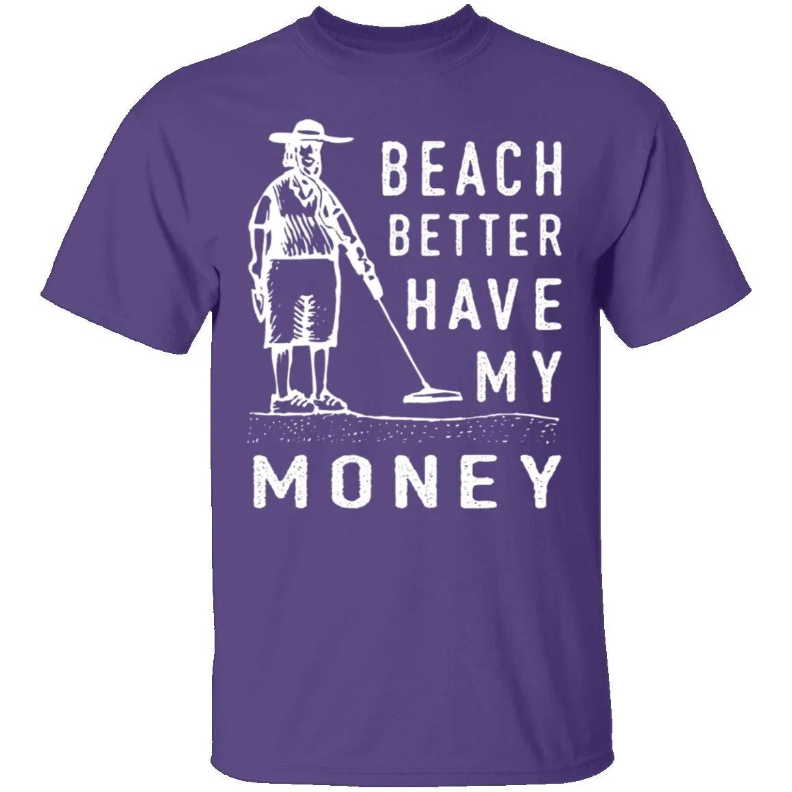 Beach Better Have My Money T-Shirt