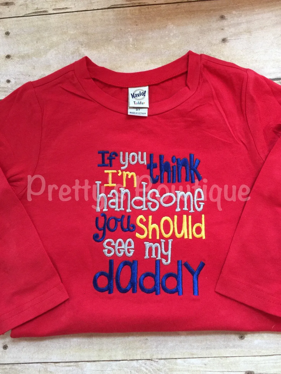 Boys bodysuit or shirt - If you think I'm handsome you should see my daddy -- Boys t shirt or bodysuit-- Funny Boys shirt