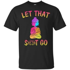 Buddhism: Let That Shit Go shirt, tank, sweater