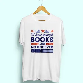 Enough Books Half Sleeve T-Shirt