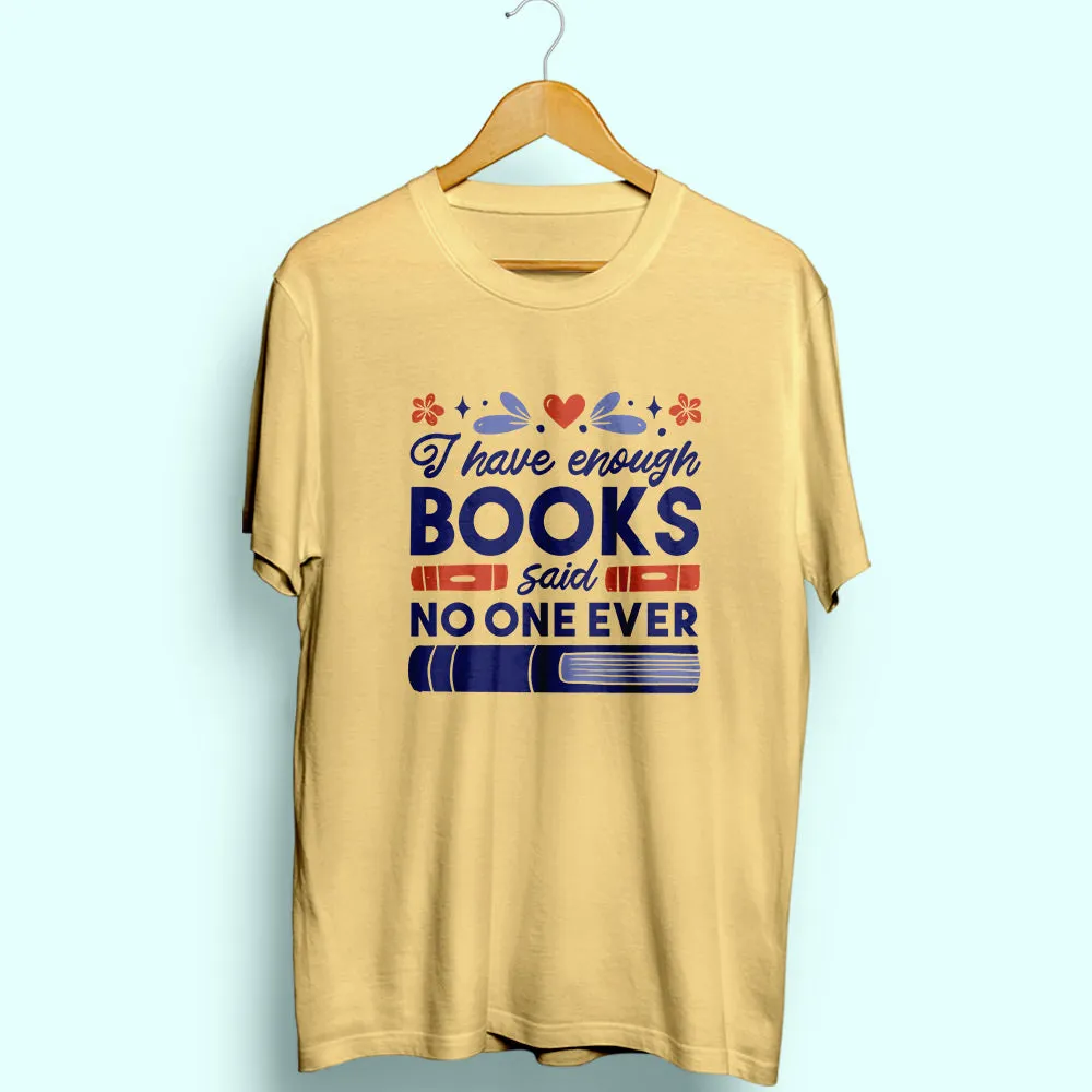 Enough Books Half Sleeve T-Shirt