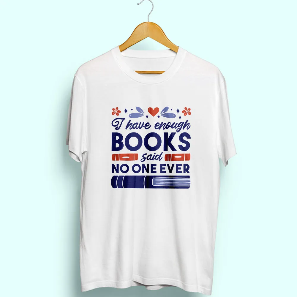 Enough Books Half Sleeve T-Shirt