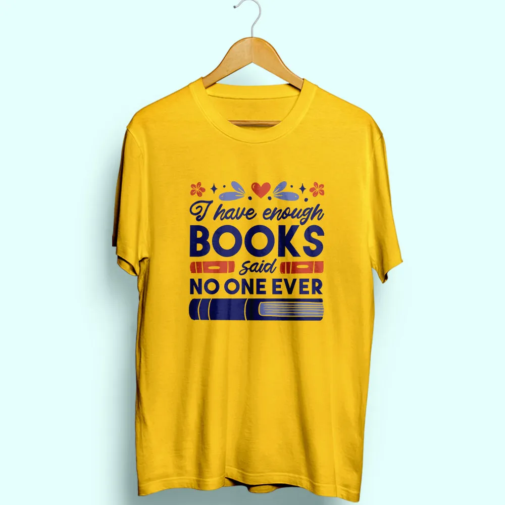 Enough Books Half Sleeve T-Shirt