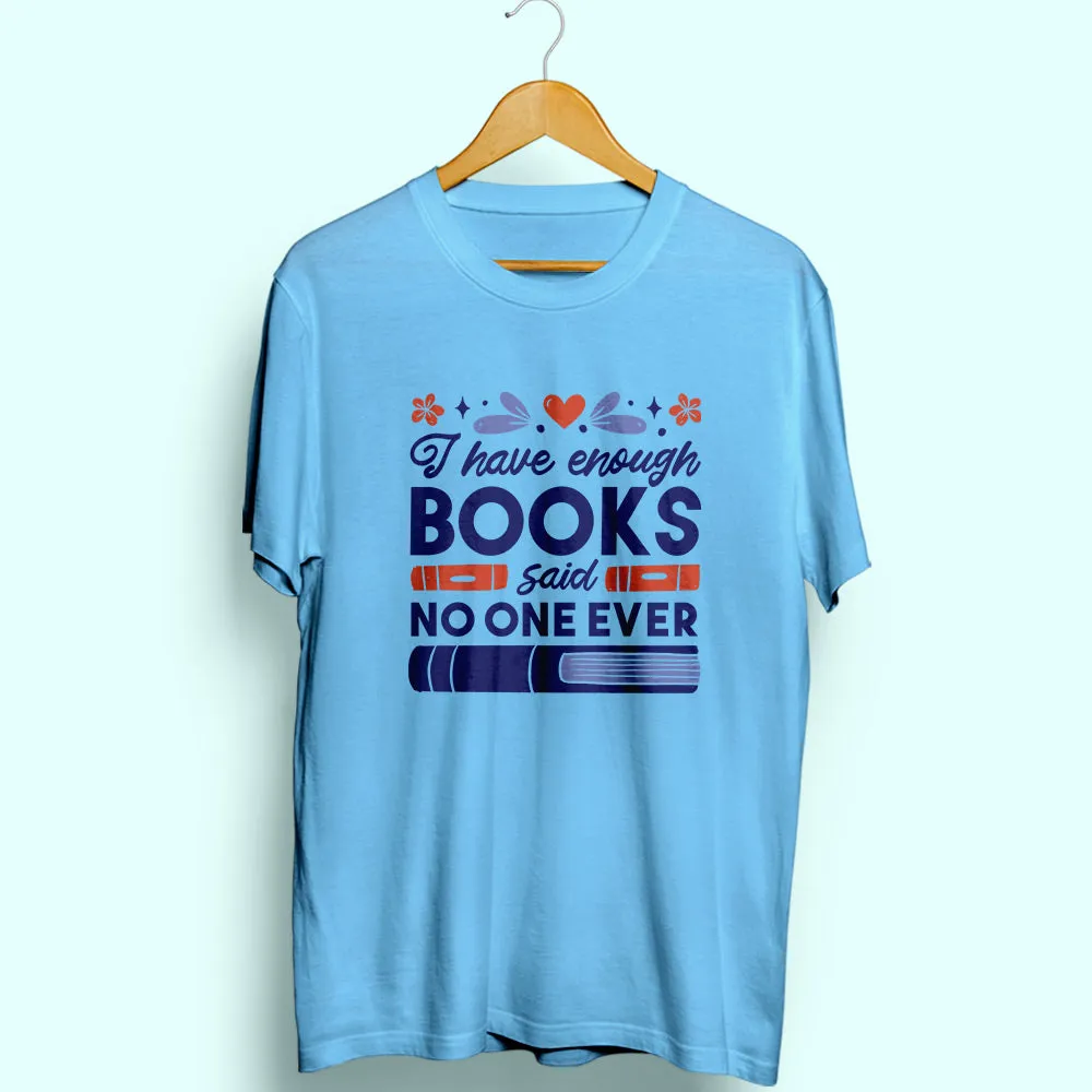 Enough Books Half Sleeve T-Shirt