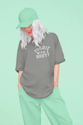 FOODIES WITH A BOOTY Oversized T-shirt