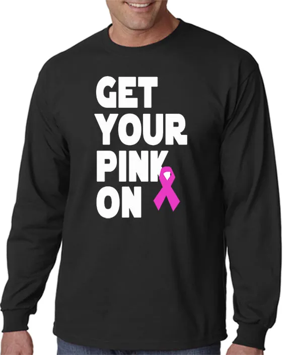 Get Your Pink On T-Shirt Pink Ribbon Breast Cancer Awareness