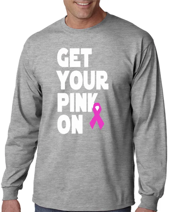 Get Your Pink On T-Shirt Pink Ribbon Breast Cancer Awareness