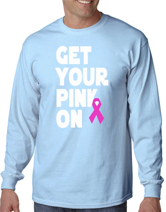 Get Your Pink On T-Shirt Pink Ribbon Breast Cancer Awareness