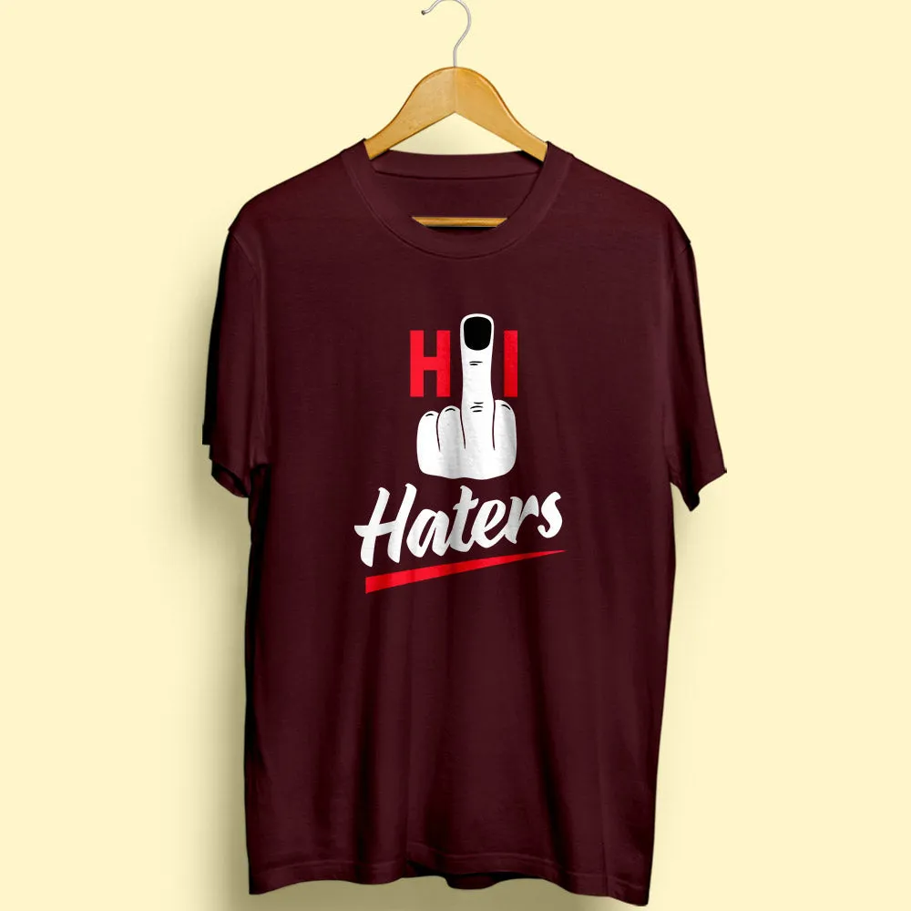 Hi Haters Half Sleeve T-Shirt