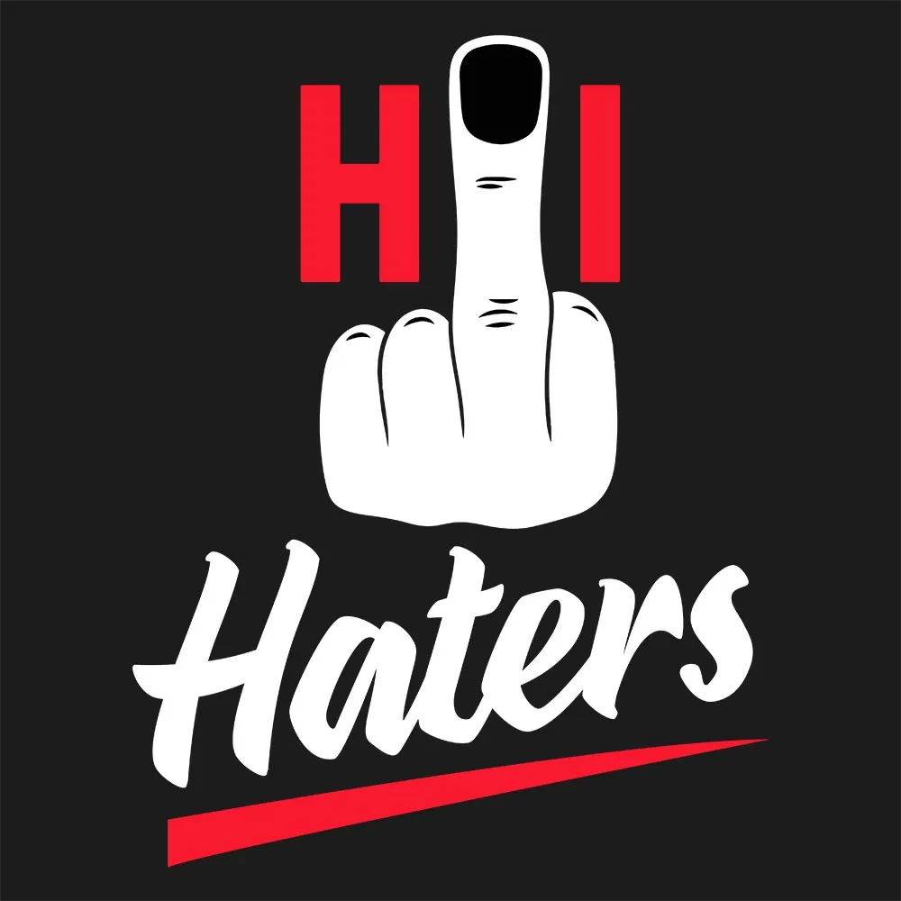 Hi Haters Half Sleeve T-Shirt