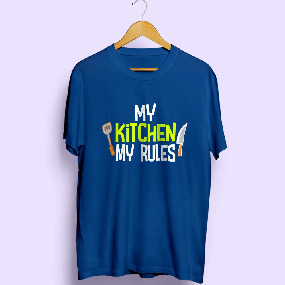 My Kitchen My Rules Half Sleeve T-Shirt