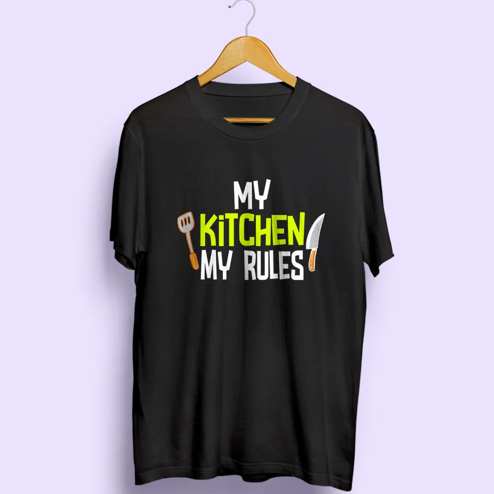 My Kitchen My Rules Half Sleeve T-Shirt