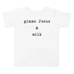 "gimme Jesus" Toddler Tee