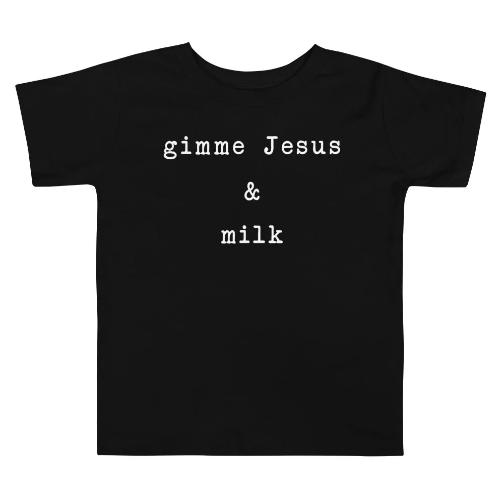 "gimme Jesus" Toddler Tee