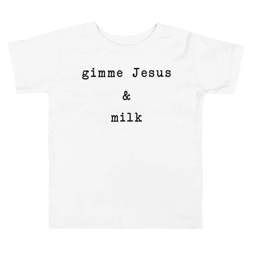 "gimme Jesus" Toddler Tee