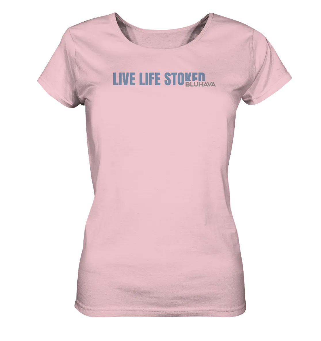 "Live Life Stoked" - Damen Premium Organic Shirt