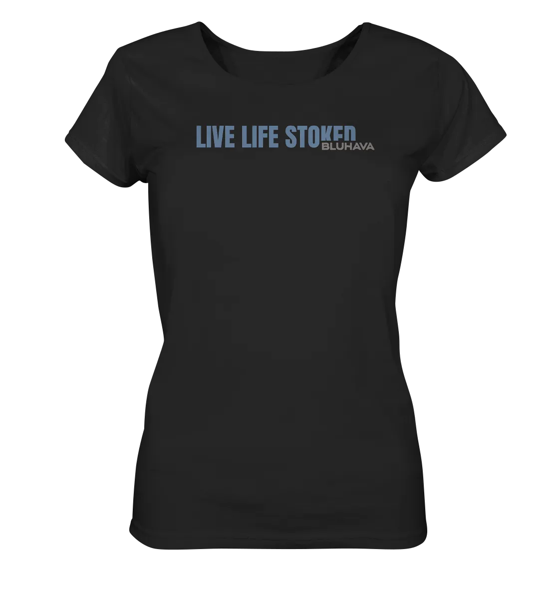 "Live Life Stoked" - Damen Premium Organic Shirt