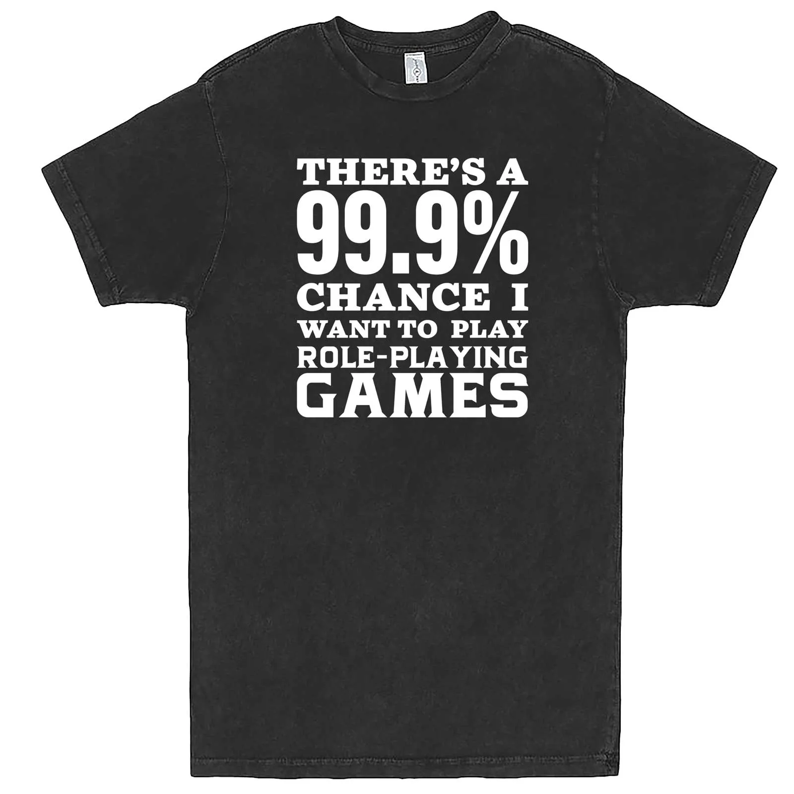 "There's a 99% Chance I Want To Play Role-Playing Games" men's t-shirt