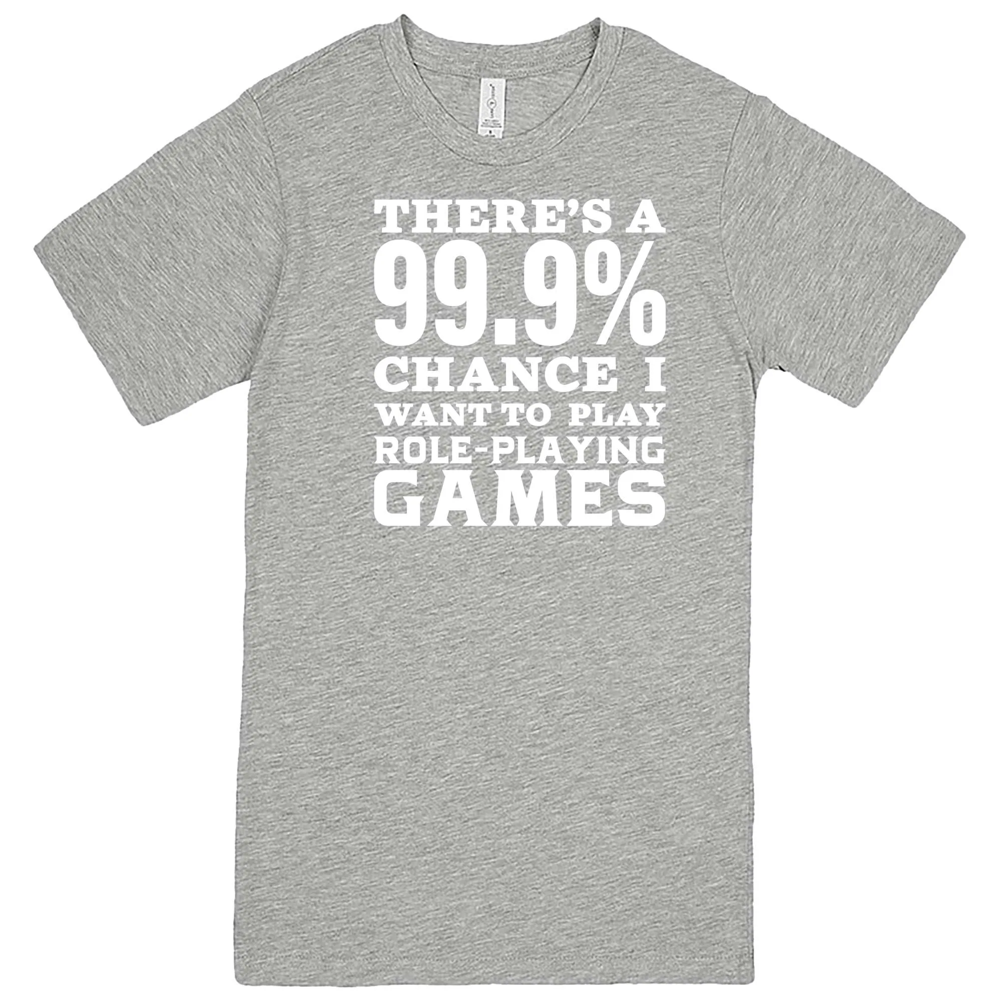 "There's a 99% Chance I Want To Play Role-Playing Games" men's t-shirt