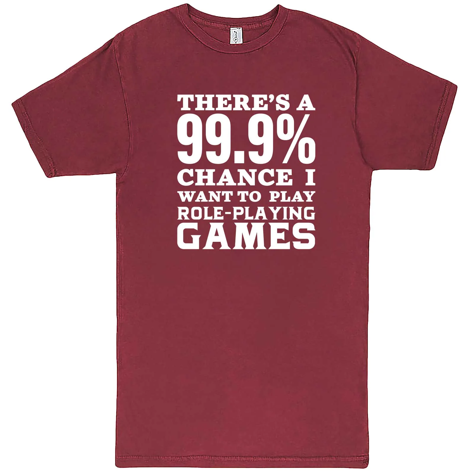 "There's a 99% Chance I Want To Play Role-Playing Games" men's t-shirt