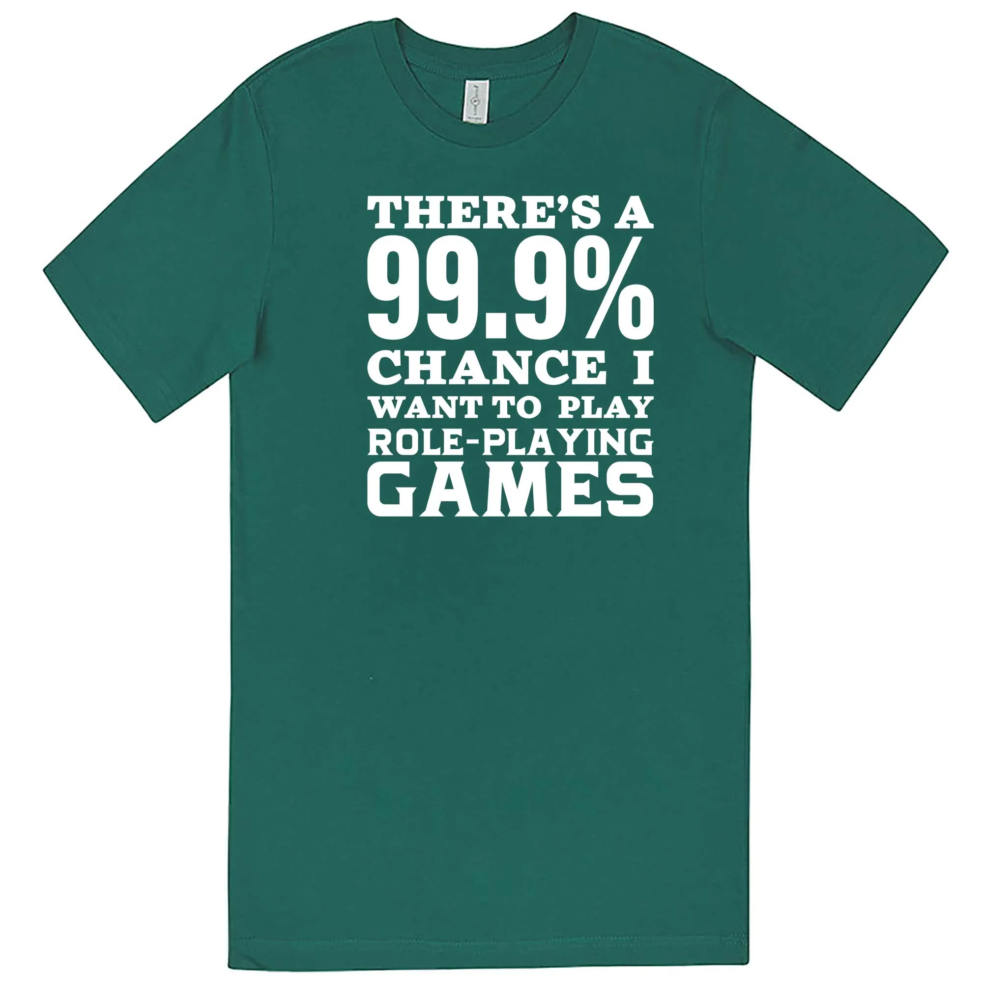 "There's a 99% Chance I Want To Play Role-Playing Games" men's t-shirt