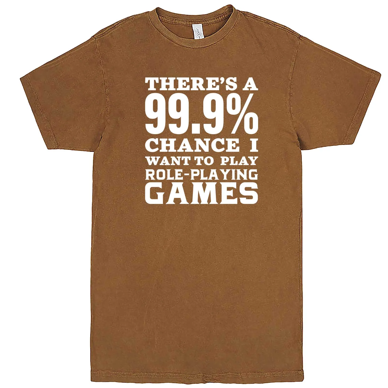 "There's a 99% Chance I Want To Play Role-Playing Games" men's t-shirt