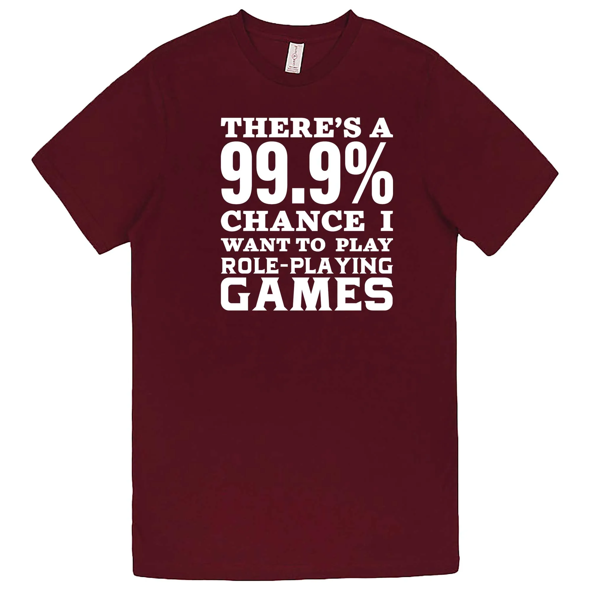 "There's a 99% Chance I Want To Play Role-Playing Games" men's t-shirt