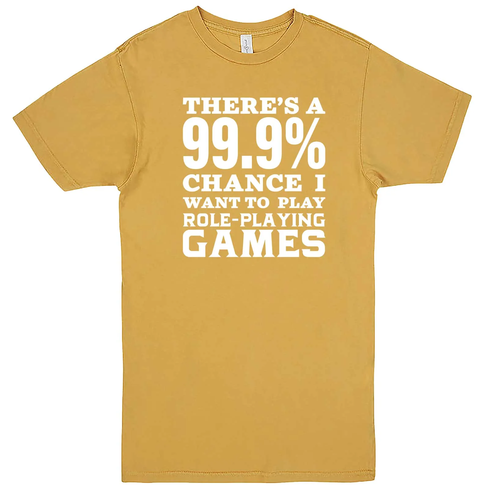 "There's a 99% Chance I Want To Play Role-Playing Games" men's t-shirt