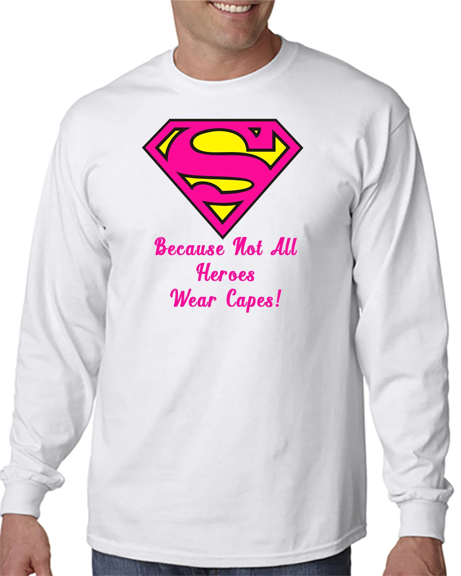 Super - Mom/Dad!!  Because Not All Hero's Wear Capes T-Shirt